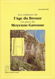 Alain Beyneix - Les cultures de l'Age du Bronze en pays de Moyenne Garonne.