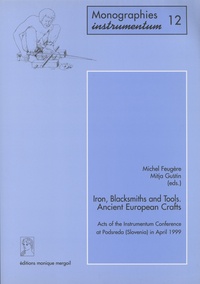 Michel Feugère et Mitja Gustin - Iron, Blacksmiths and Tools: Ancient European Crafts - Acts of the Instrumentum Conference at Podsreda (Slovenia) in April 1999.
