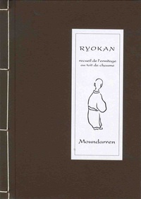  Ryôkan - Recueil de l'ermitage au toit de chaume - Portrait et tankas, Edition bilingue français-japonais.