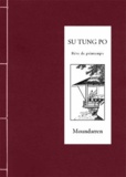  Su Tung Po - Rêve de printemps - Edition bilingue français-chinois.
