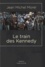 Jean Michel Morel - Le train des Kennedy.