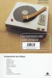 Ludovic Gombert et Aymeric Pichevin - Autoproduire son disque.