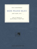Else Lasker-Schüler - Poésie complète - Tome 1, Mon piano bleu.