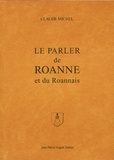 Claude Michel - Le parler de Roanne et du Roannais.