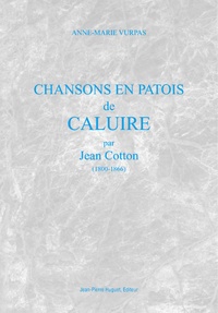 Anne-Marie Vurpas - Jean Cotton (1800-1866) : Chansons En Patois De Caluire.
