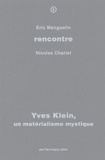 Eric Manguelin et Nicolas Charlet - Yves Klein, un matérialisme mystique.