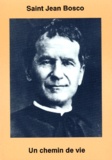 Robert Schiélé - Saint Jean Bosco. Un Chemin De Vie.