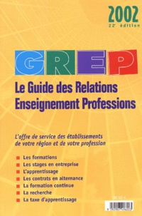 Collectif - Le Guide Des Relations Enseignement Professions. 22eme Edition 2002.
