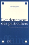 Xavier Lagarde - L'Endettement Des Particuliers. 2eme Edition.