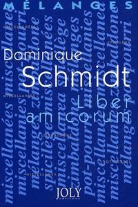  SCHMIDT D. - Mélanges en l'honneur de Dominique Schmidt - Liber amicorum.
