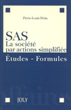 Pierre-Louis Périn - SAS, la société par actions simplifiée - Etudes, formules.