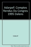 Bernard Dalens et  PRADEL EDITEUR - Comptes rendus du Congrès annuel de l'ADARPEF, Clermont-Ferrand, 31 mars-1er avril 1995.