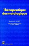 Kenneth-A Arendt - Thérapeutique dermatologique.