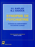 Benjamin Sadock et Harold Kaplan - Synopsis De Psychiatrie. Science Du Comportement Psychiatre Clinique, 8eme Edition.