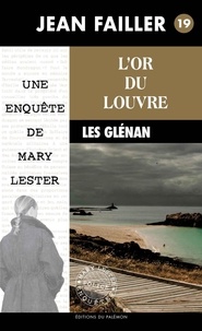 Jean Failler - Une enquête de Mary Lester Tome 19 : L'or du Louvre.