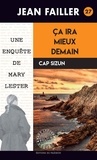 Jean Failler - Les enquêtes de Mary Lester Tome 27 : Ca ira mieux demain.