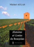 Michel Aulas - Histoires et contes du Beaujolais - Tome 3.