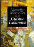 Pierre Grison et Agathe Bay - Nouvelles merveilles de la cuisine lyonnaise - Edition trilingue français-anglais-allemand.