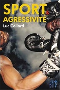 Luc Collard - Sport et agressivité.