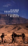 Pierre Bourgeade - L'Eternel Mirage.