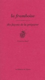 Françoise Durif - La framboise - Dix façons de la préparer.