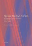 Guy Bennett et Béatrice Mousli - Poésies des deux mondes - Un dialogue franco-américain à travers les revues (1850-2004).