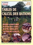 Dominique Soltner - Tables de calcul des rations pour bovins, ovins, caprins, porcins - Avec 1 guide de calcul des rations bovines, ovines, caprines.