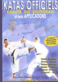 Jean-Pierre Fischer - Les Katas Officiels Et Leurs Applications. Karate Do Shotokan.