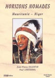 Jean-Pierre Valentin et Paul Lorsignol - Horizons nomades - Mauritanie-Niger.