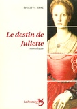 Philippe Braz - Le destin de Juliette.