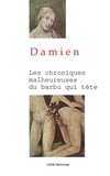 Claude Damien - Les chroniques malheureuses du barbu qui tète.