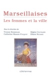 Yvonne Knibiehler et Catherine Marand-Fouquet - Marseillaises - Les femmes et la ville.