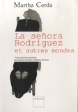 Martha Cerda - La senora Rodriguez et autres mondes.