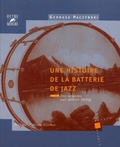Georges Paczynski - Une histoire de la batterie de jazz - Tome 1, Des origines aux années Swing.