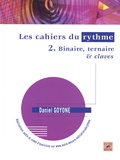Daniel Goyone - Les cahiers du rythme - Volume 2, Binaire, ternaire & claves.