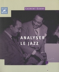 Laurent Cugny - Analyser le jazz.