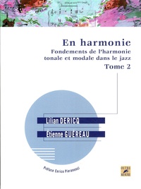 Lilian Dericq et Etienne Guéreau - En harmonie - Fondements de l'harmonie tonale et modale dans le jazz Tome 2.