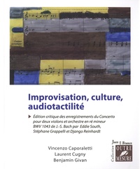 Vincenzo Caporaletti et Laurent Cugny - Improvisation, culture, audiotactilité.