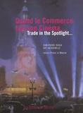 Jean-Pierre Busca et Guy Jacquemelle - Quand le commerce fait son cinéma... - Edition bilingue français-anglais.