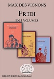 Max Des Vignons - Fredi Intégrale : Fredi à l'école (le roman d'un inverti) ; Fredi en ménage ; Fredi s'amuse - Coffret en 3 volumes.
