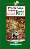  Office National des Forêts et James Gourier - Promenons-Nous En Foret. A Pied, A Velo, A Cheval, Tous Les Plaisirs De La Foret.