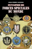 Jean-Pierre Husson - Encyclopédie des forces spéciales du monde - Tome 1, De A à L (d'Afghanistan à Luxembourg).