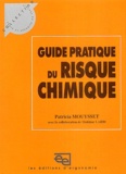 Patricia Mouysset - Guide pratique du risque chimique.