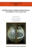 Emmanuelle Jouannet et Hélène Ruiz Fabri - Impérialisme et droit international en Europe et aux Etats-Unis.