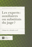 Philippe Sarrailhé - Les experts : auxiliaires ou substituts du juge ? - Colloque du 5 décembre 2008.