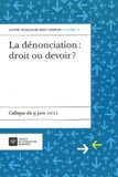 Jacques Robert - La dénonciation : droit ou devoir ? - Colloque du 9 juin 2011.