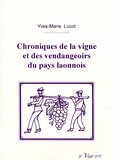 Yves-Marie Lucot - Chroniques de la vigne et des vendangeoirs du pays laonnois.