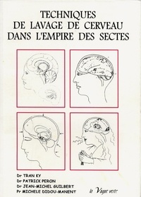 Patrick Peron et Jean-Michel Guilbert - Techniques de lavage de cerveau dans l'empire des sectes.