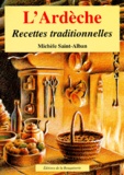 Michèle Saint-Alban - Recettes Traditionnelles D'Ardeche. Les Secrets De Ma Grand-Mere.