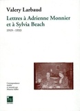 Valery Larbaud - Lettres A Adrienne Monnier Et A Sylvia Plath 1919-1933.